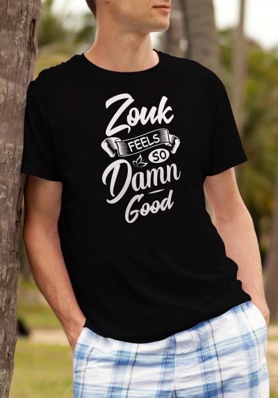 Man wearing Zouk T-shirt decorated with unique "Zouk feels so damn good" design (black crew neck style)