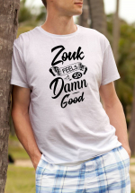 Man wearing Zouk T-shirt decorated with unique “Zouk feels so damn good” design (white crew neck style)