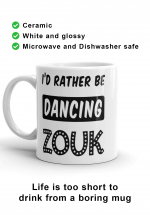 Zouk Coffee Mug decorated with a unique "I'd Rather Be Dancing Zouk" design, star version (left-hand view) by Ooh La La Zouk.