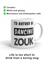 Zouk Coffee Mug decorated with a unique “I’d Rather Be Dancing Zouk” design, star version (right-hand view) by Ooh La La Zouk.